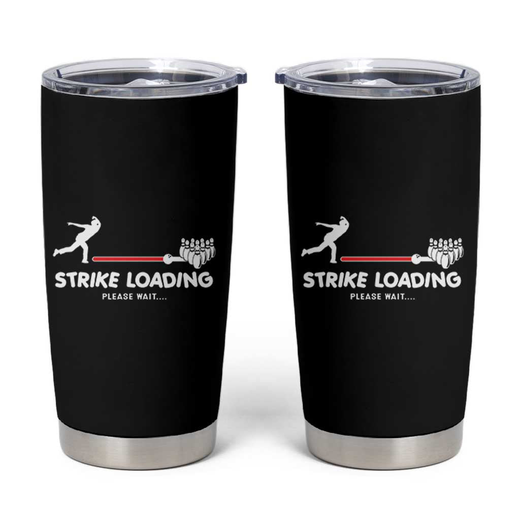 Funny Bowling Tumbler Cup Strike Loading Please Wait Ball Pin - Wonder Print Shop