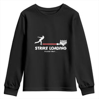 Funny Bowling Youth Sweatshirt Strike Loading Please Wait Ball Pin - Wonder Print Shop