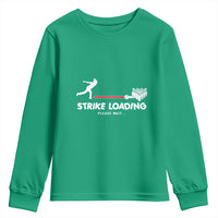 Funny Bowling Youth Sweatshirt Strike Loading Please Wait Ball Pin - Wonder Print Shop