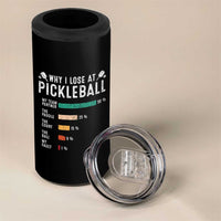 Funny Pickleball 4 in 1 Can Cooler Tumbler Why I Lose At Pickleball Humor - Wonder Print Shop
