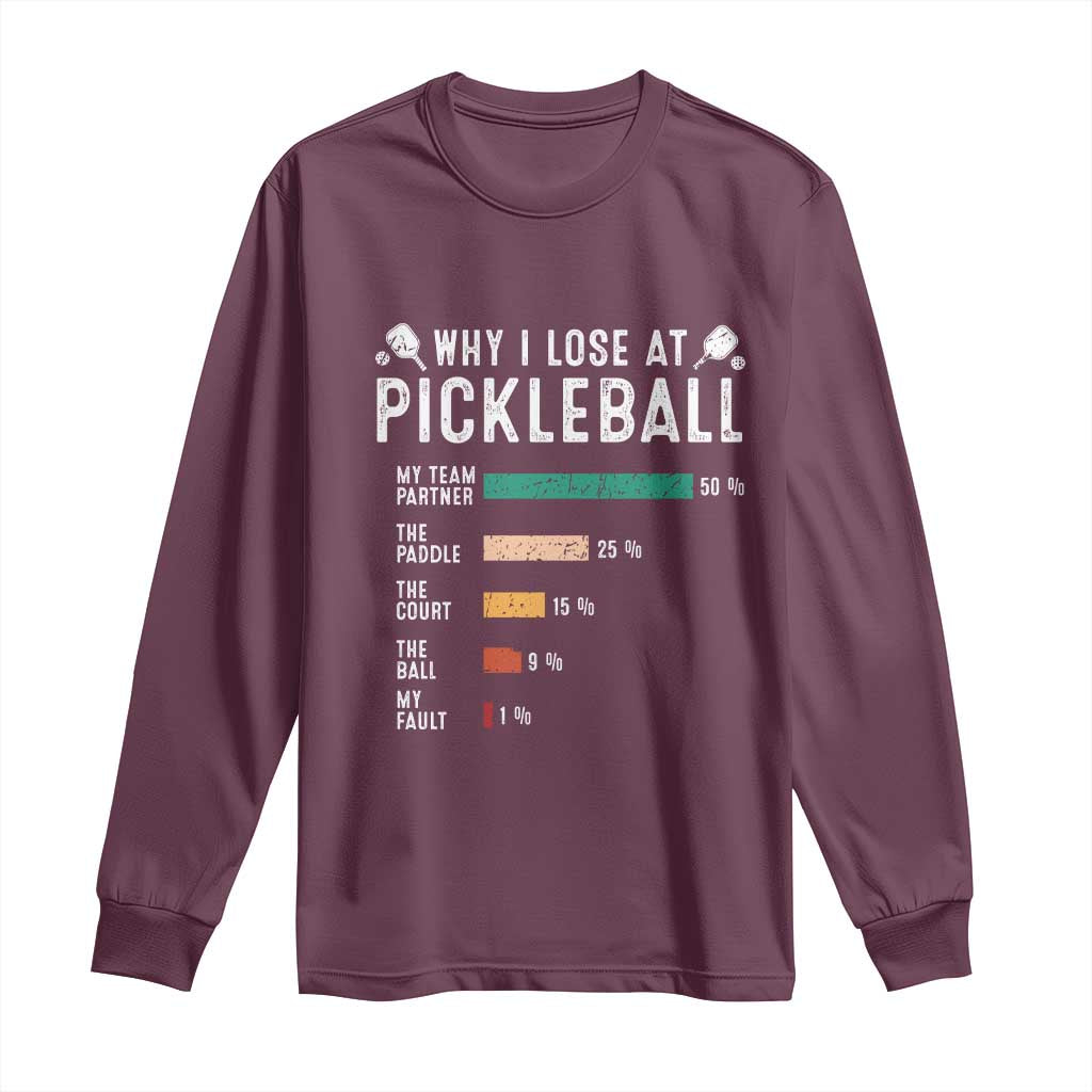Funny Pickleball Long Sleeve Shirt Why I Lose At Pickleball Humor - Wonder Print Shop