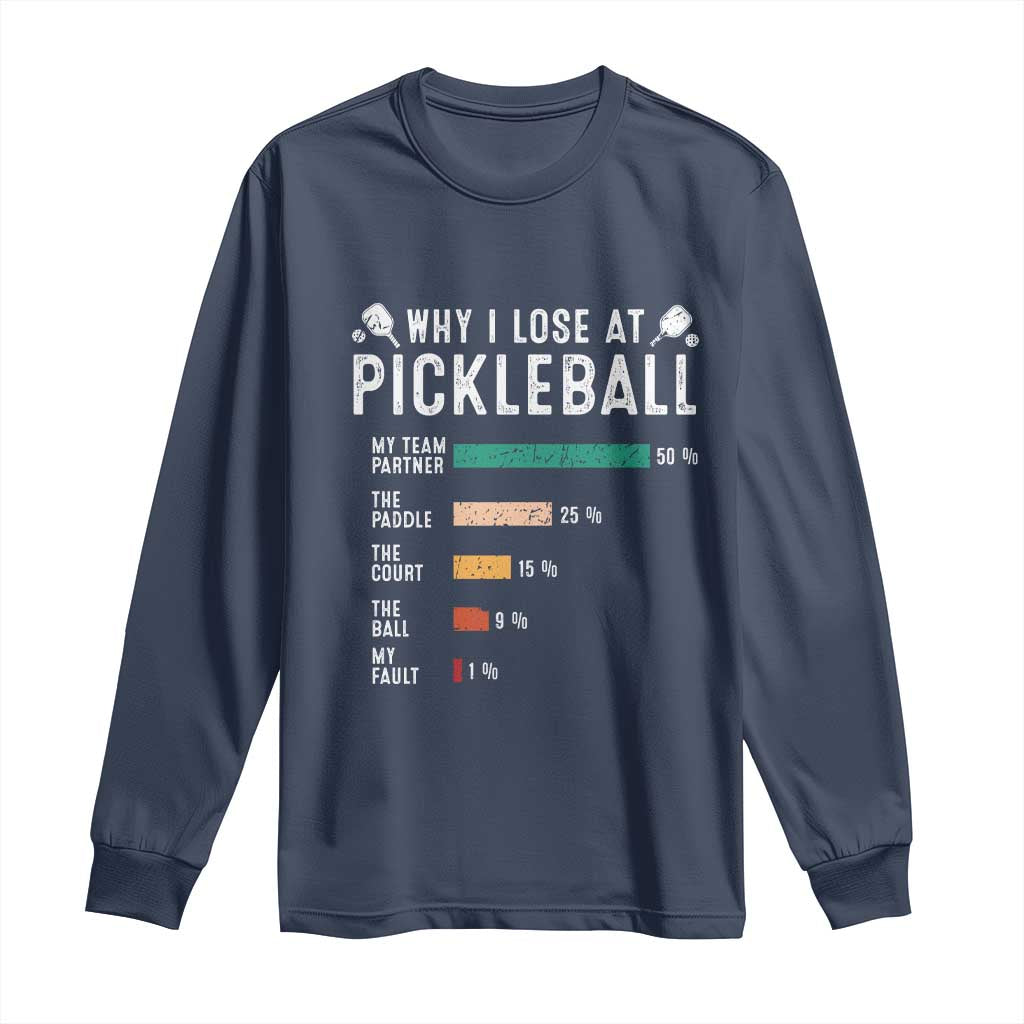 Funny Pickleball Long Sleeve Shirt Why I Lose At Pickleball Humor - Wonder Print Shop