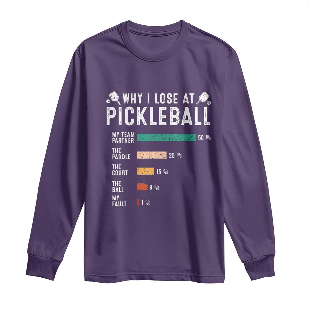 Funny Pickleball Long Sleeve Shirt Why I Lose At Pickleball Humor - Wonder Print Shop