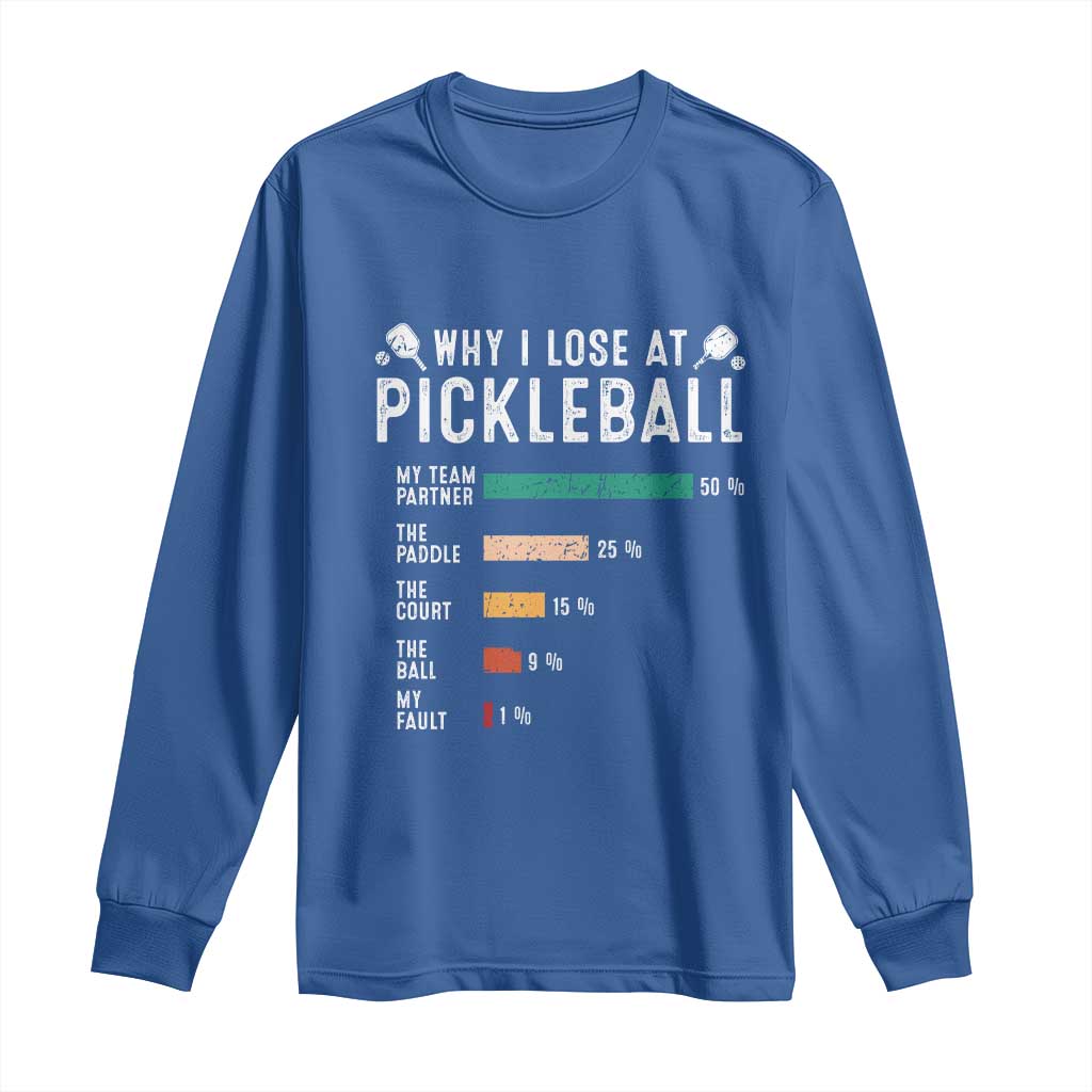 Funny Pickleball Long Sleeve Shirt Why I Lose At Pickleball Humor - Wonder Print Shop
