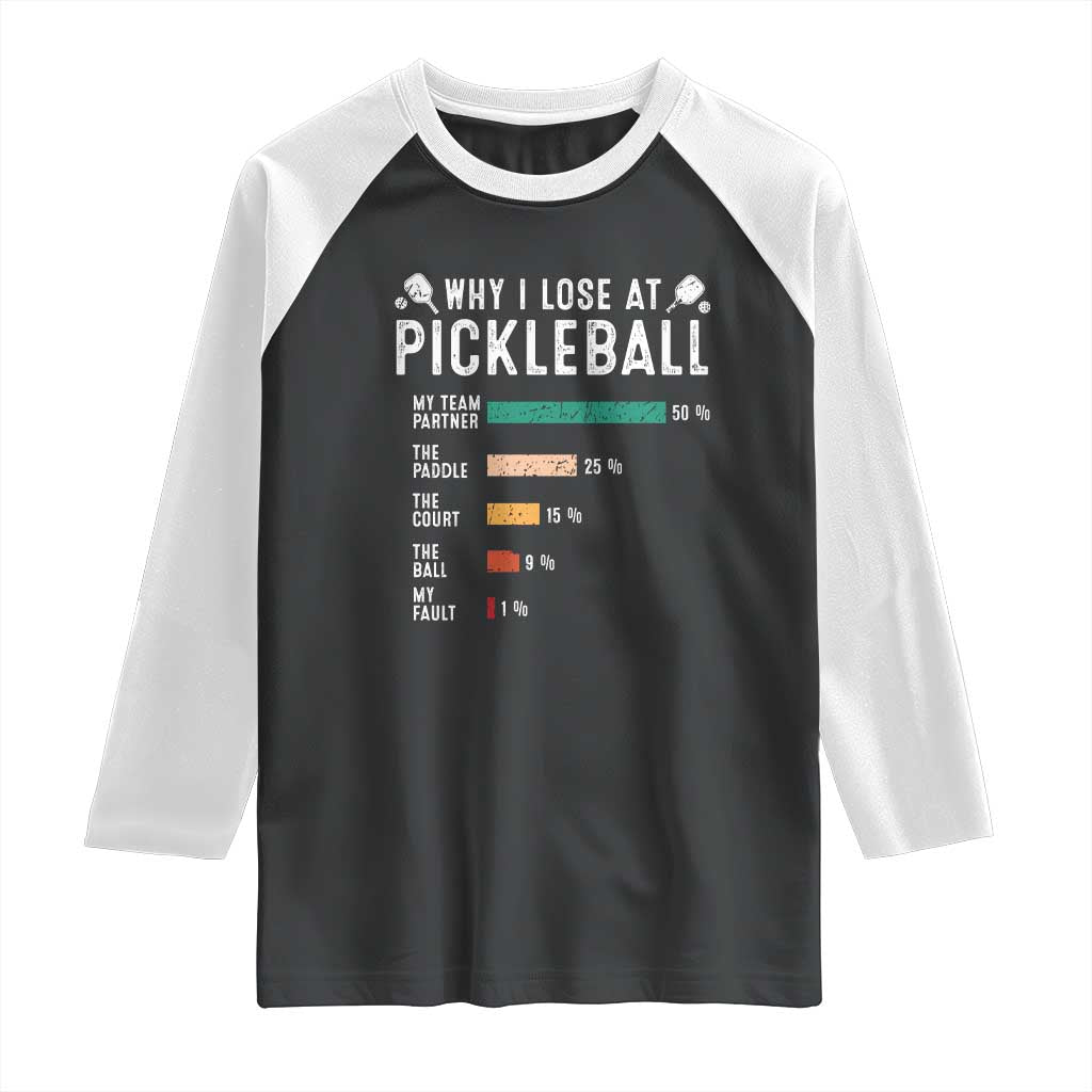 Funny Pickleball Raglan Shirt Why I Lose At Pickleball Humor - Wonder Print Shop
