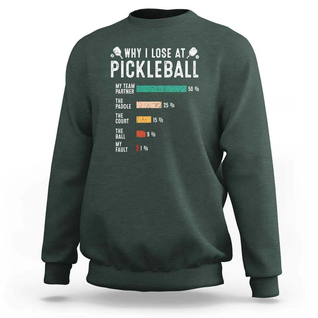 Funny Pickleball Sweatshirt Why I Lose At Pickleball Humor - Wonder Print Shop