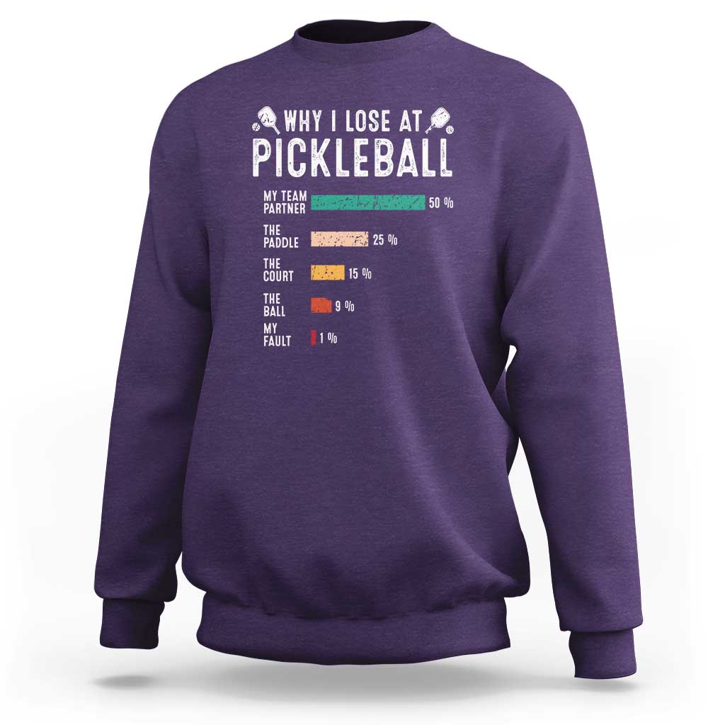 Funny Pickleball Sweatshirt Why I Lose At Pickleball Humor - Wonder Print Shop