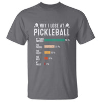 Funny Pickleball T Shirt Why I Lose At Pickleball Humor - Wonder Print Shop