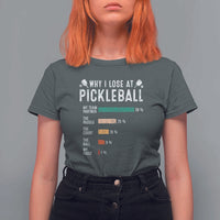 Funny Pickleball T Shirt For Women Why I Lose At Pickleball Humor - Wonder Print Shop