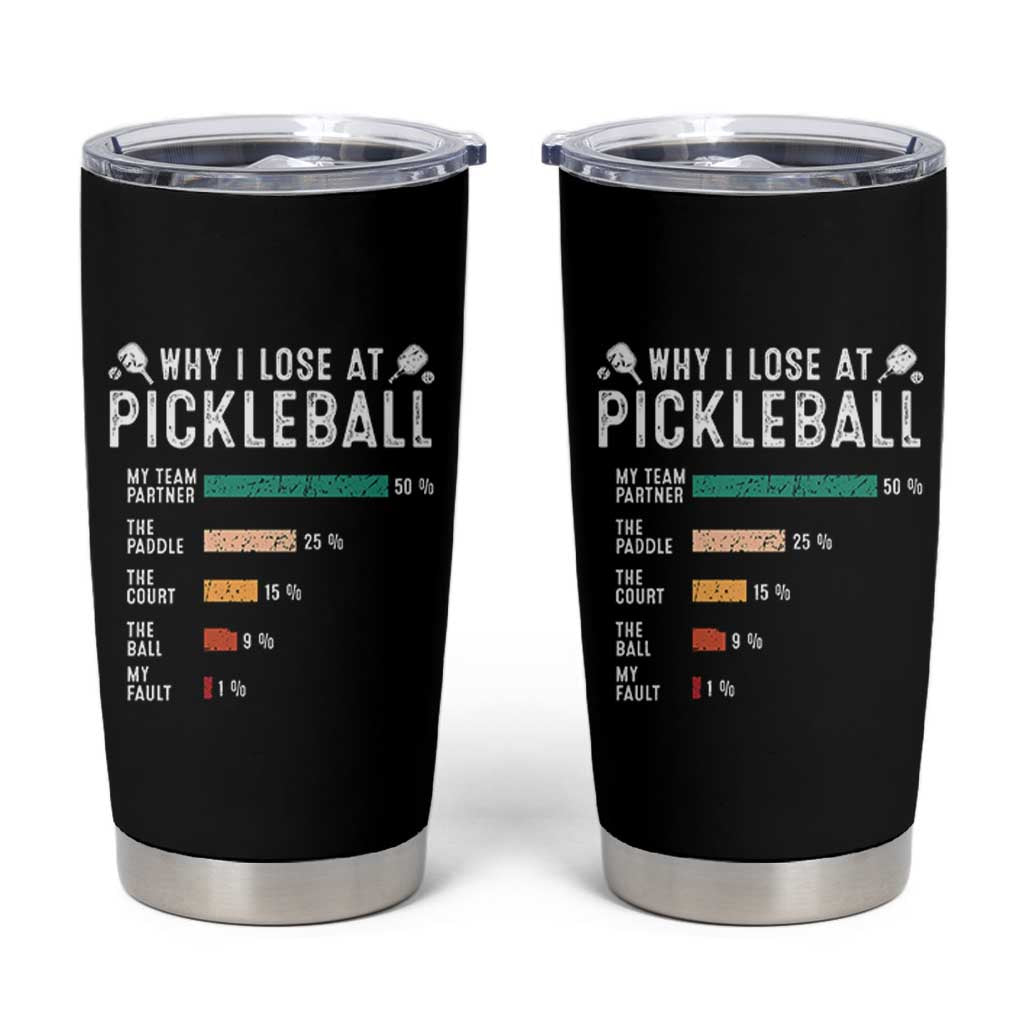 Funny Pickleball Tumbler Cup Why I Lose At Pickleball Humor - Wonder Print Shop