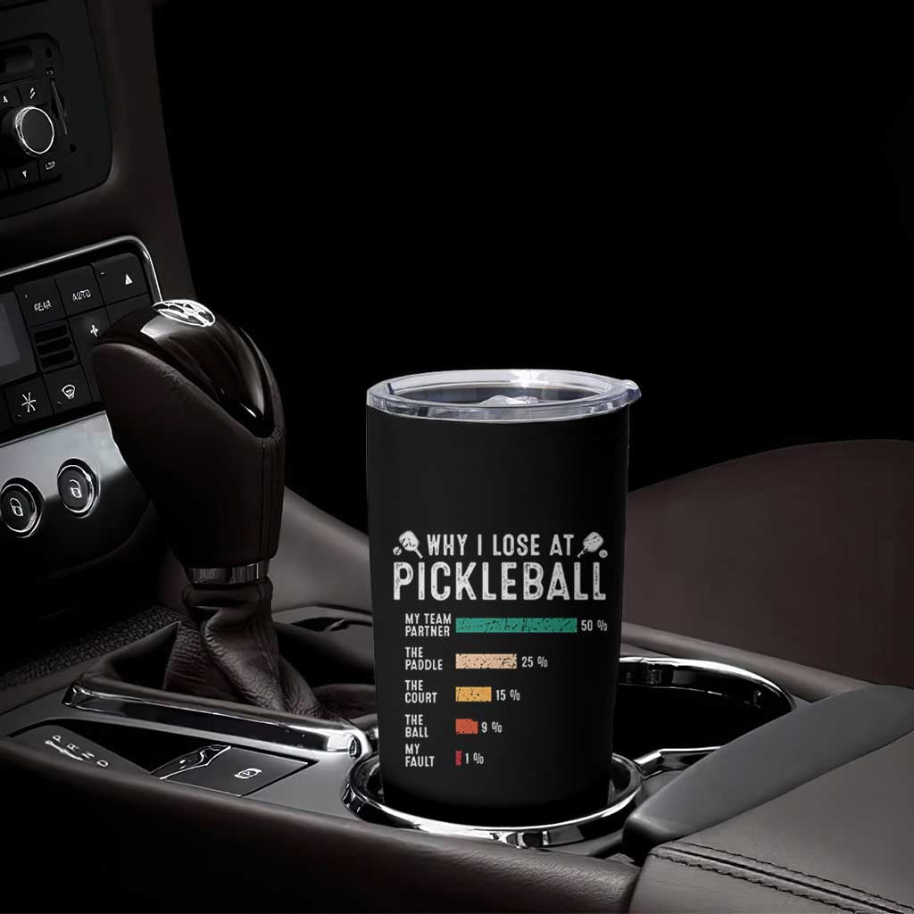 Funny Pickleball Tumbler Cup Why I Lose At Pickleball Humor - Wonder Print Shop