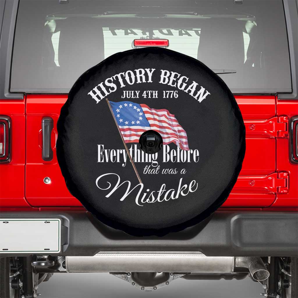 Funny History Began July 4th 1776 Everthing Before That Was A Mistake Spare Tire Cover 4th Of July