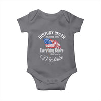 Funny History Began July 4th 1776 Everthing Before That Was A Mistake Baby Onesie 4th Of July