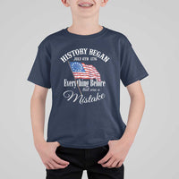 Funny History Began July 4th 1776 Everthing Before That Was A Mistake T Shirt For Kid 4th Of July