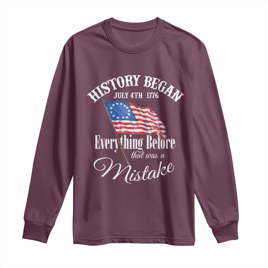 Funny History Began July 4th 1776 Everthing Before That Was A Mistake Long Sleeve Shirt 4th Of July
