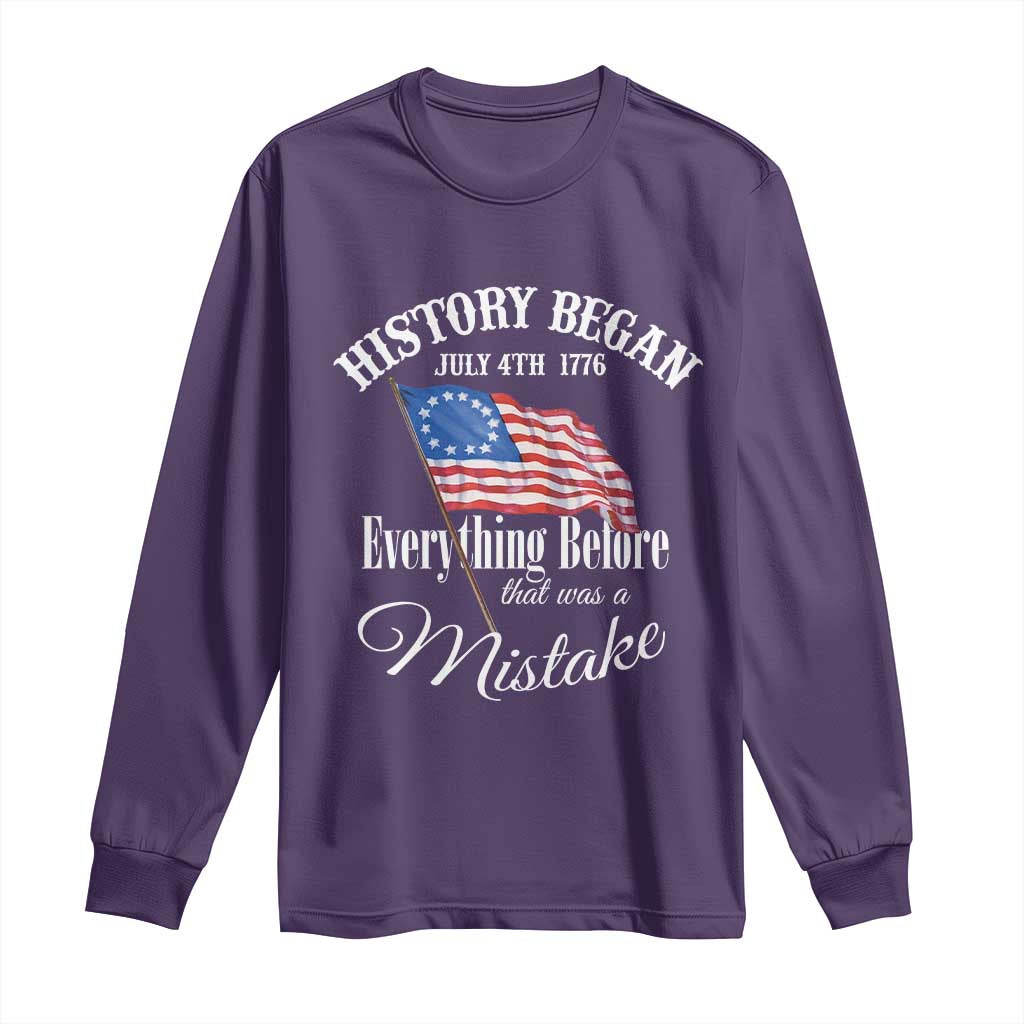 Funny History Began July 4th 1776 Everthing Before That Was A Mistake Long Sleeve Shirt 4th Of July