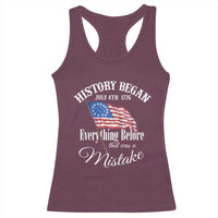 Funny History Began July 4th 1776 Everthing Before That Was A Mistake Racerback Tank Top 4th Of July