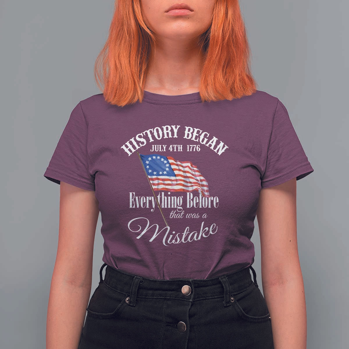 Funny History Began July 4th 1776 Everthing Before That Was A Mistake T Shirt For Women 4th Of July