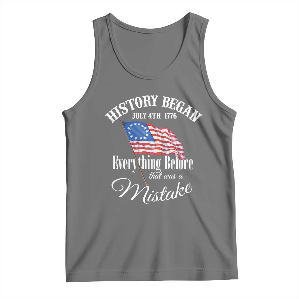 Funny History Began July 4th 1776 Everthing Before That Was A Mistake Tank Top 4th Of July