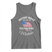 Funny History Began July 4th 1776 Everthing Before That Was A Mistake Tank Top 4th Of July