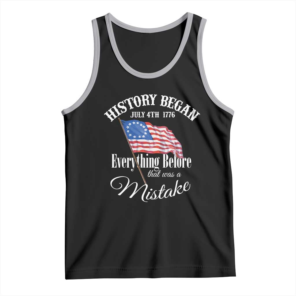 Funny History Began July 4th 1776 Everthing Before That Was A Mistake Tank Top 4th Of July