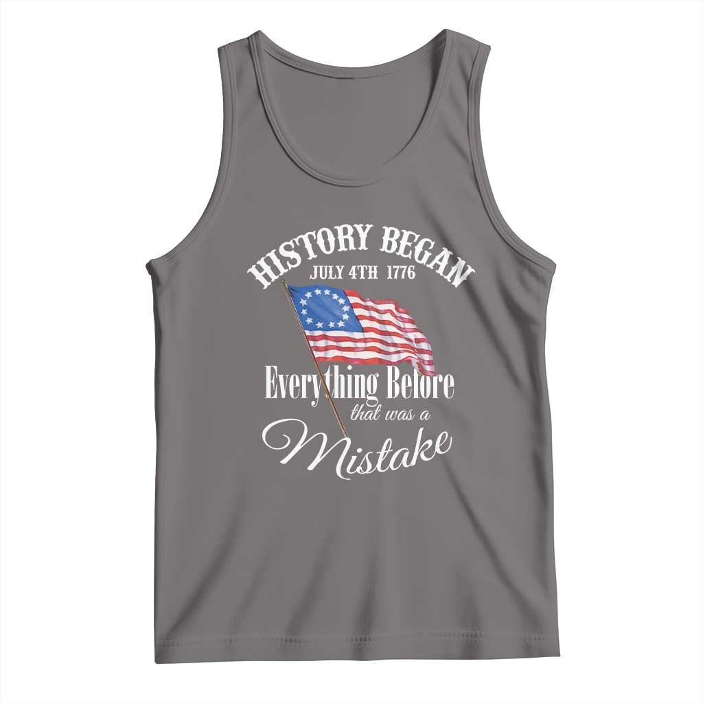 Funny History Began July 4th 1776 Everthing Before That Was A Mistake Tank Top 4th Of July