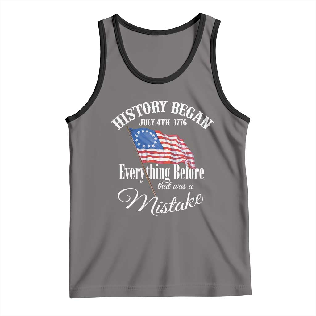 Funny History Began July 4th 1776 Everthing Before That Was A Mistake Tank Top 4th Of July