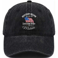 Funny History Began July 4th 1776 Everthing Before That Was A Mistake Washed Cotton Baseball Cap 4th Of July