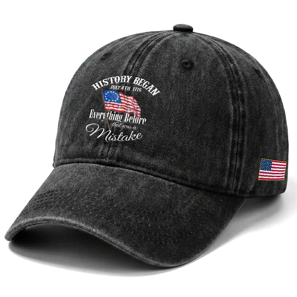 Funny History Began July 4th 1776 Everthing Before That Was A Mistake Washed Cotton Baseball Cap 4th Of July