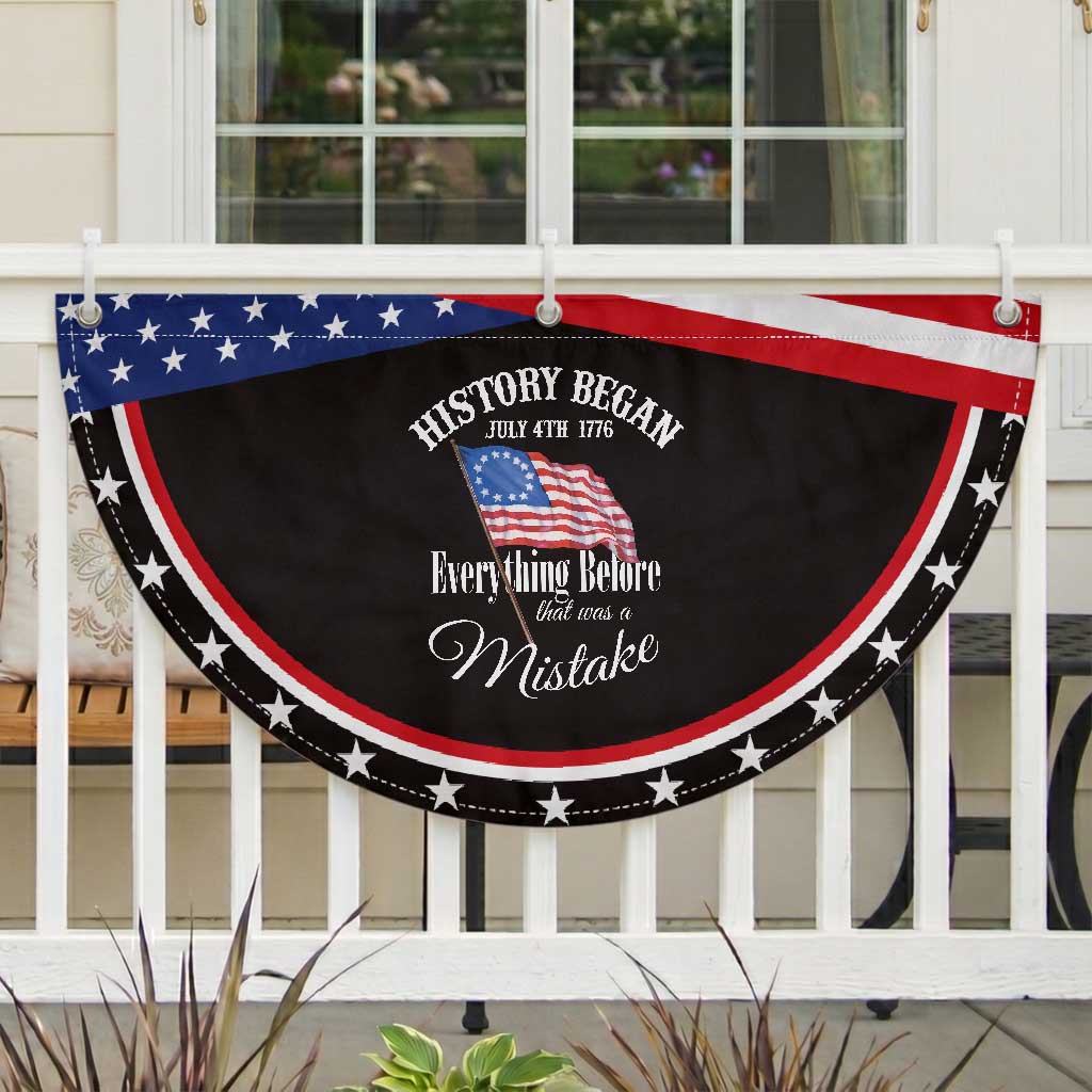 Funny History Began July 4th 1776 Everthing Before That Was A Mistake Patriotic Fan Flag 4th Of July