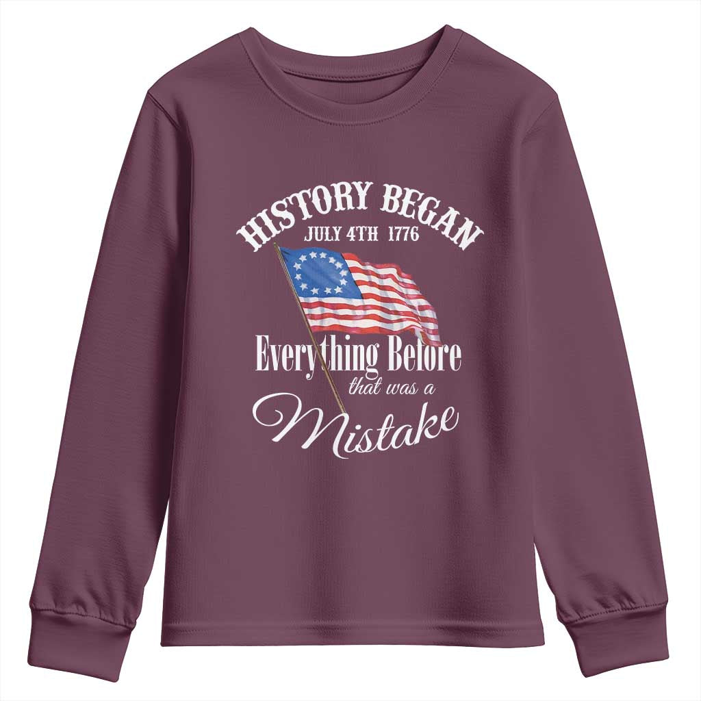 Funny History Began July 4th 1776 Everthing Before That Was A Mistake Youth Sweatshirt 4th Of July