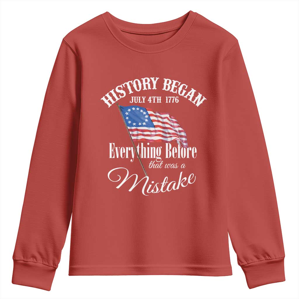 Funny History Began July 4th 1776 Everthing Before That Was A Mistake Youth Sweatshirt 4th Of July