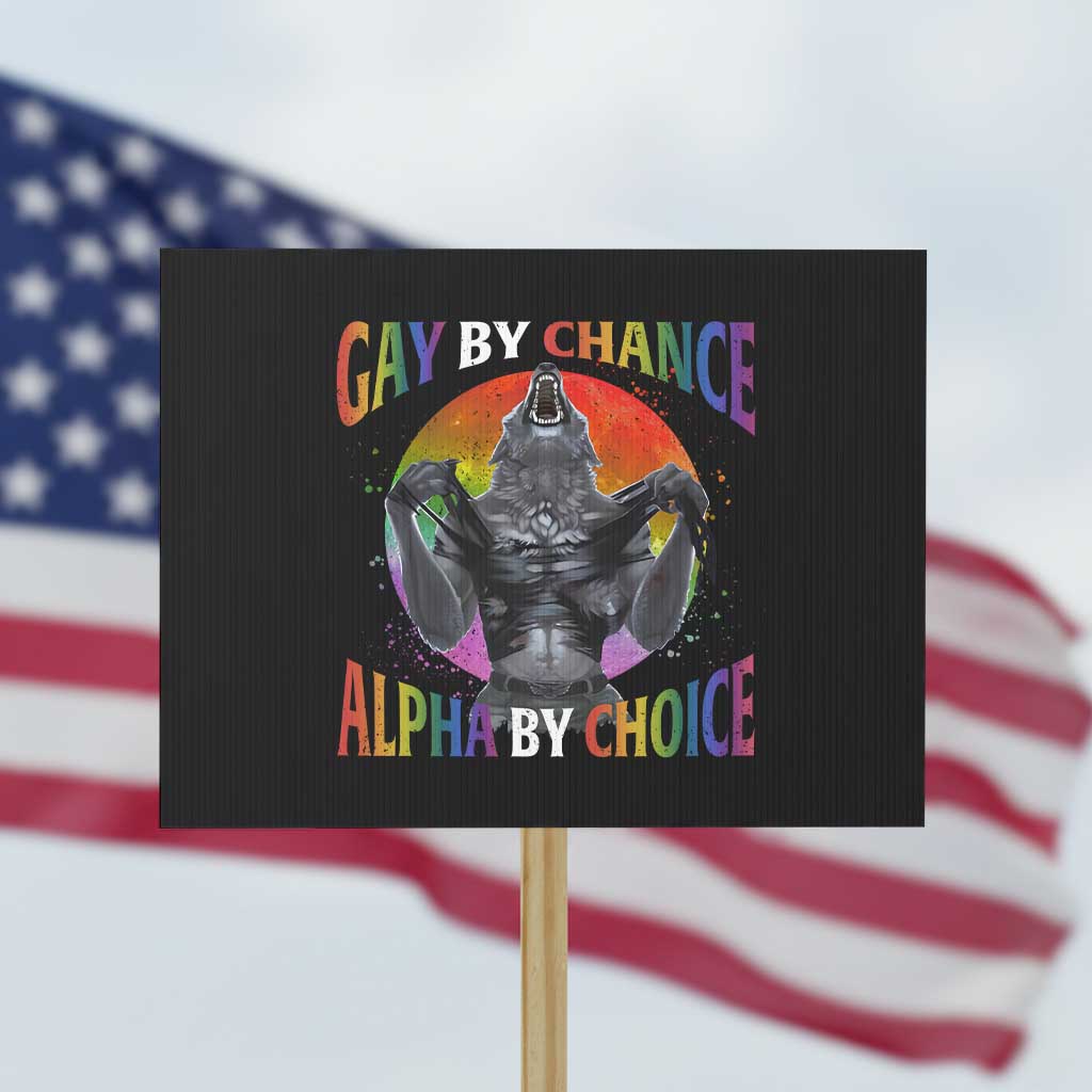 Funny Gay By Chance Alpha By Choice Protest Sign Wolf Alpha LGBTQ - Wonder Print Shop