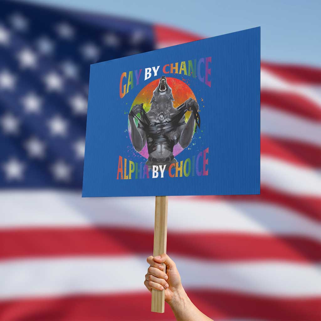Funny Gay By Chance Alpha By Choice Protest Sign Wolf Alpha LGBTQ - Wonder Print Shop
