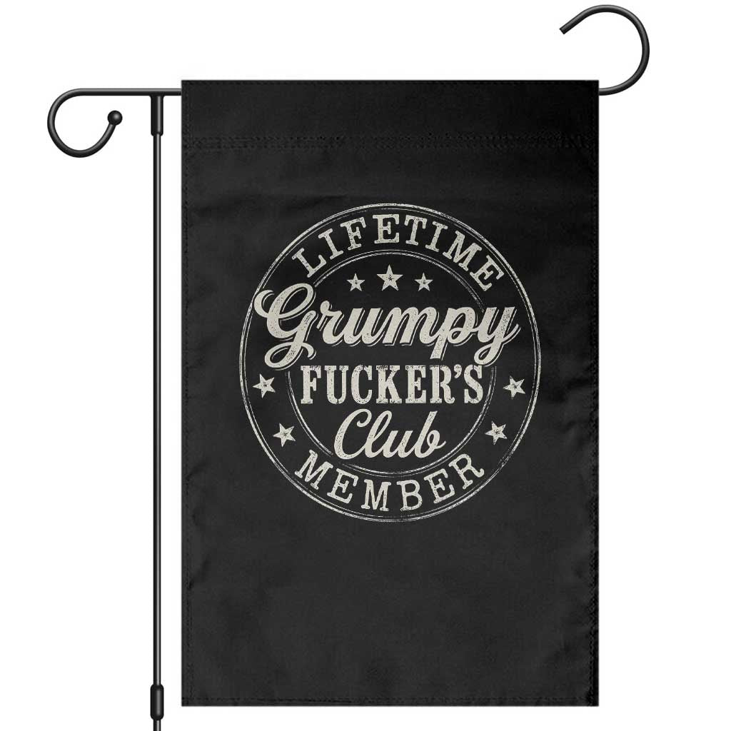 Grumpy Fucker's Club Lifetime Member Garden Flag