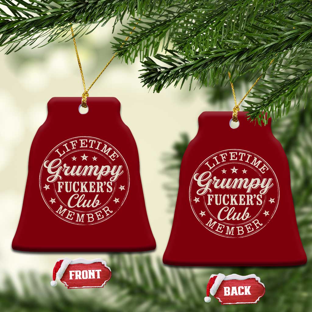 Grumpy Fucker's Club Lifetime Member Ceramic Ornament