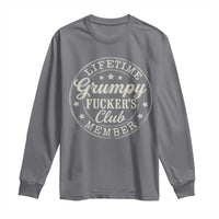 Grumpy Fucker's Club Lifetime Member Long Sleeve Shirt