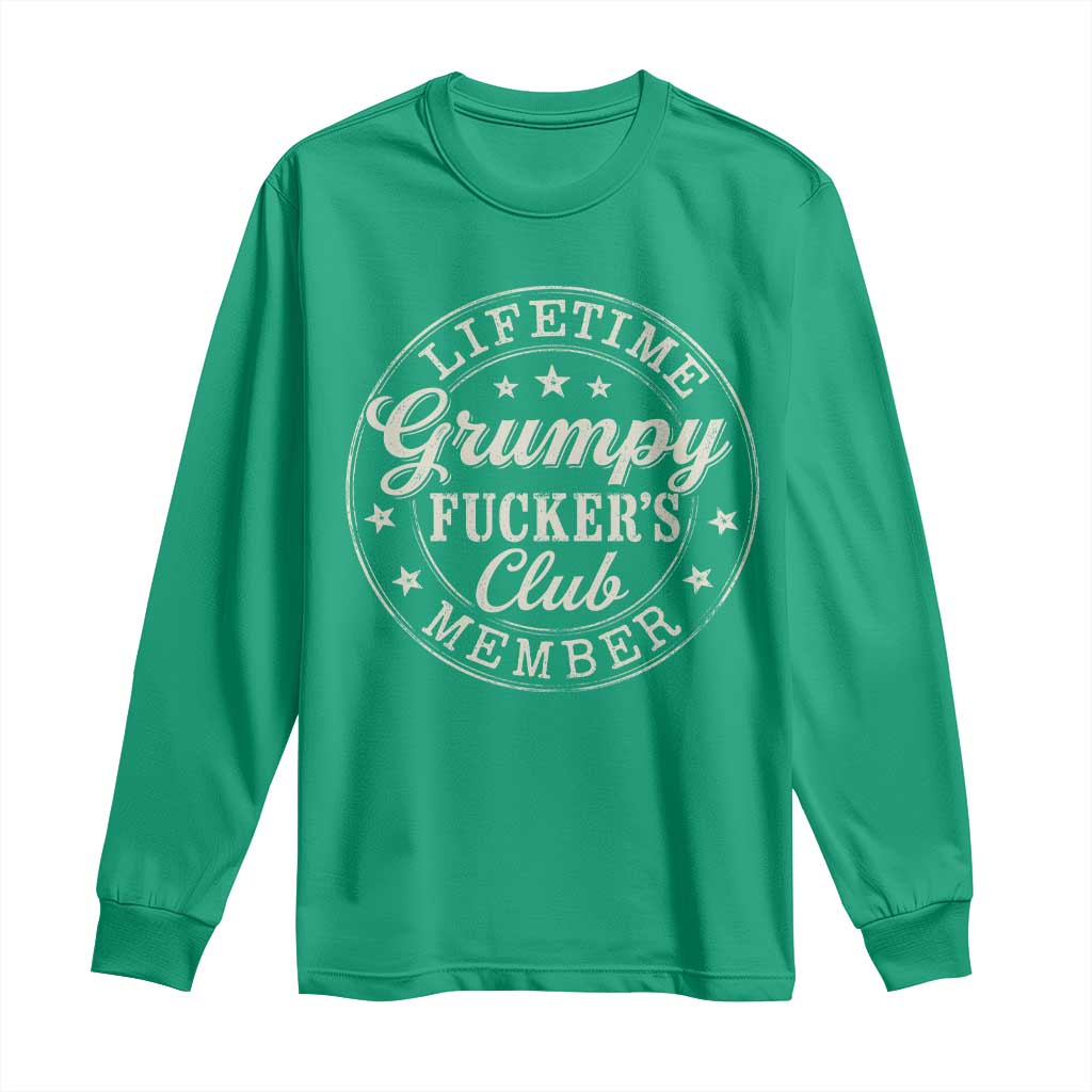 Grumpy Fucker's Club Lifetime Member Long Sleeve Shirt