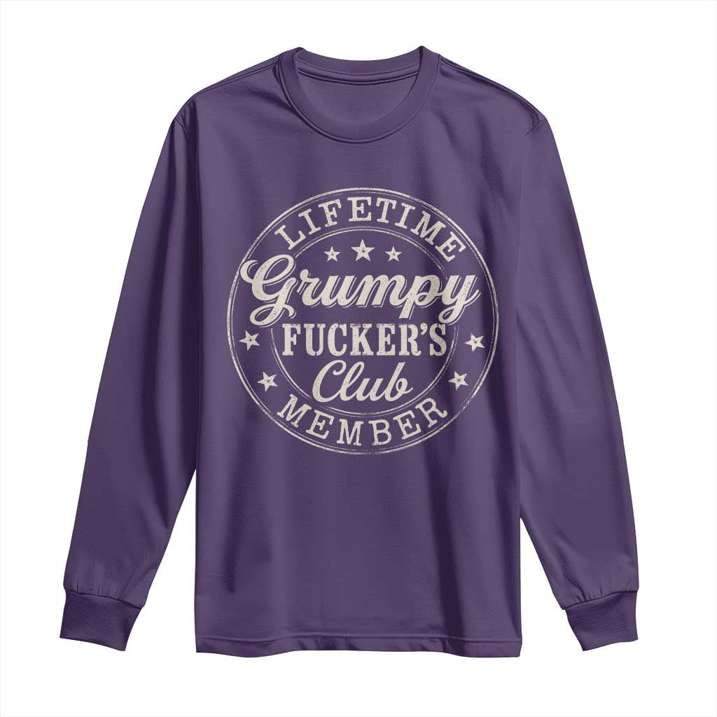 Grumpy Fucker's Club Lifetime Member Long Sleeve Shirt