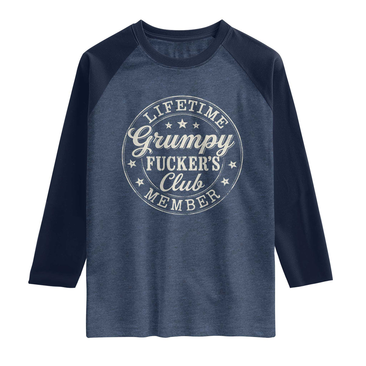 Grumpy Fucker's Club Lifetime Member Raglan Shirt