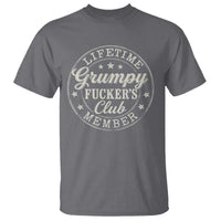 Grumpy Fucker's Club Lifetime Member T Shirt