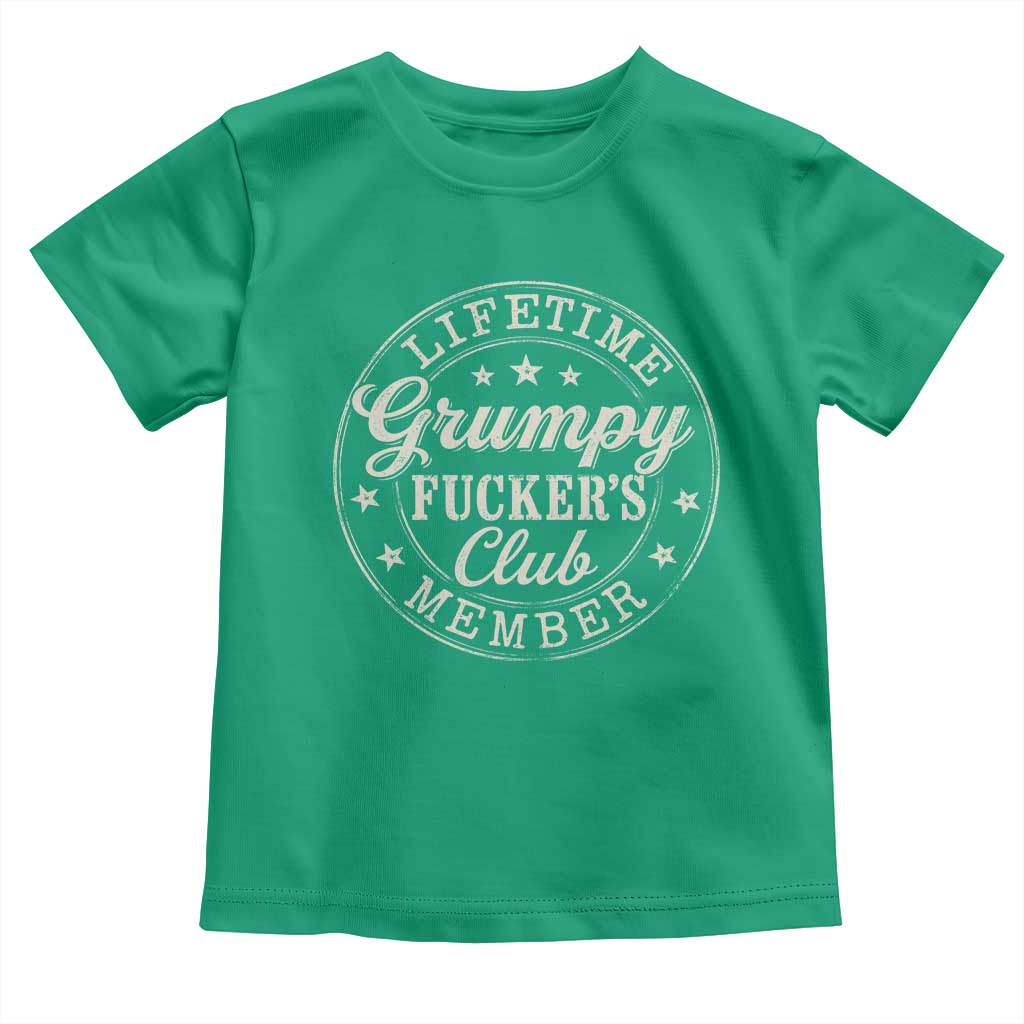 Grumpy Fucker's Club Lifetime Member Toddler T Shirt