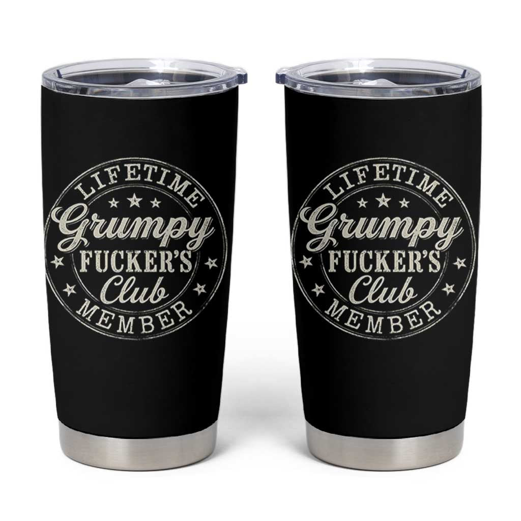 Grumpy Fucker's Club Lifetime Member Tumbler Cup