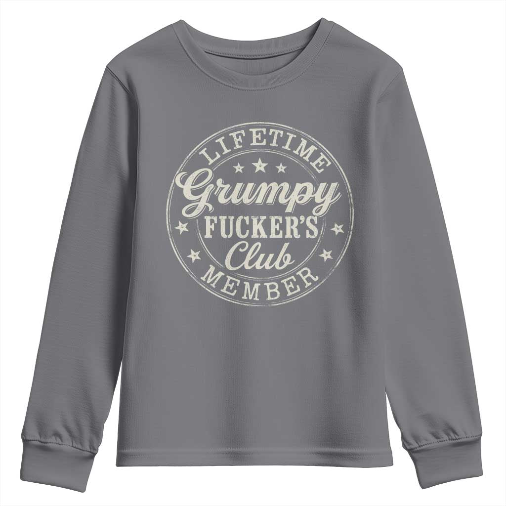 Grumpy Fucker's Club Lifetime Member Youth Sweatshirt