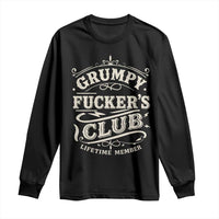 Grumpy Fucker's Club Lifetime Member Long Sleeve Shirt Funny Sarcastic