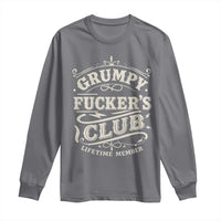 Grumpy Fucker's Club Lifetime Member Long Sleeve Shirt Funny Sarcastic