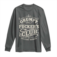 Grumpy Fucker's Club Lifetime Member Long Sleeve Shirt Funny Sarcastic