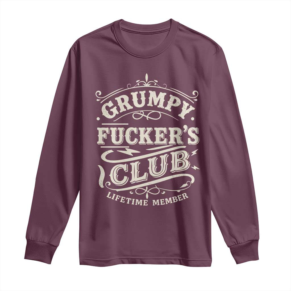 Grumpy Fucker's Club Lifetime Member Long Sleeve Shirt Funny Sarcastic
