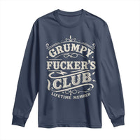 Grumpy Fucker's Club Lifetime Member Long Sleeve Shirt Funny Sarcastic