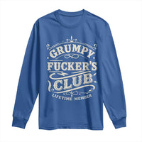 Grumpy Fucker's Club Lifetime Member Long Sleeve Shirt Funny Sarcastic